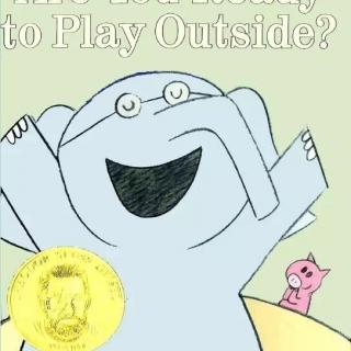 【英文绘本伴读-大象和小猪系列】Are you ready to play outside?