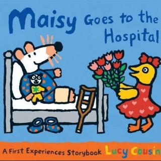 【小鼠波波绘本音频】4.Maisy+Goes+to+Hospital