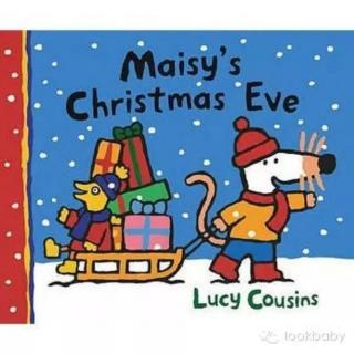 【小鼠波波绘本音频】10.Maisy+Christmas+Eve