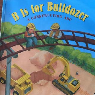 B is for bulldozer