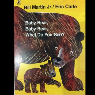 【卡爷经典绘本】棕熊系列Baby Bear, Baby Bear, what do you see?