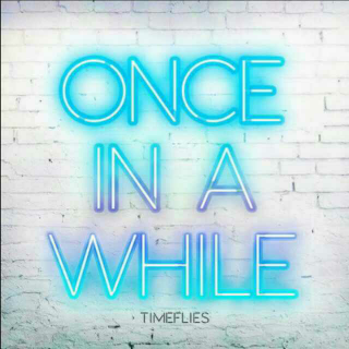 【2016.02新歌】Timeflies - Once in a While