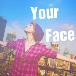 Your Face