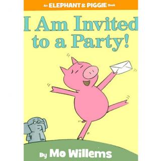 【艾玛读绘本】小猪小象 I Am Invited to a Party