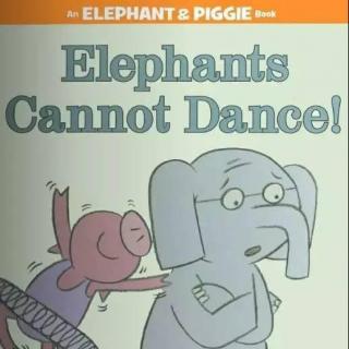 幼儿睡前故事英文绘本《Elephant Cannot Dance大象不会跳舞》