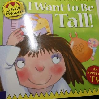 I want to be tall