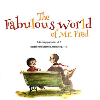 【Wendy讲故事】The fabulous world of Mr. Fred 弗雷德先生的神奇世界