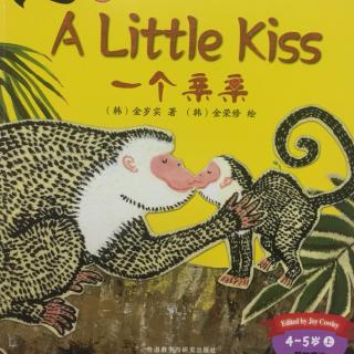 英文绘本故事-a little kiss