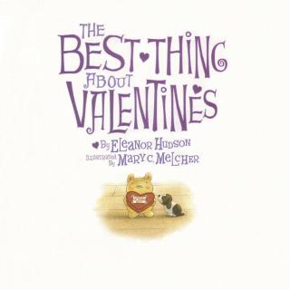 【Ellen英语绘本】The best things about Valentines