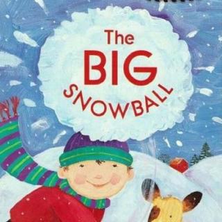 【少儿英语故事朗读】The big snowball