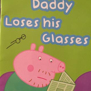 Daddy Loses his Glasses（s1—09）
