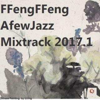FFengFFeng/AfewJazz/Mixtrack2017.1