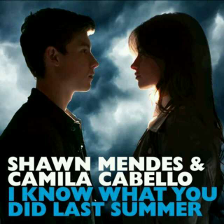 I Know What You Did Last Summer――Shawn Mendes&Camila Cabello