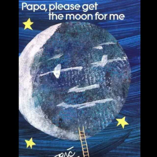 Papa,get The moon for me