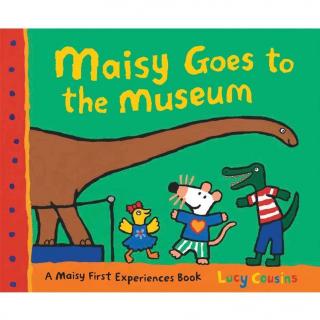 小鼠波波去博物馆 Maisy Goes to the Museum