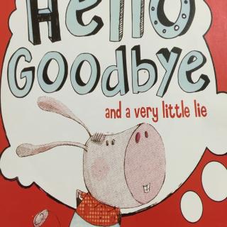 Hello goodbey and a very little lie26