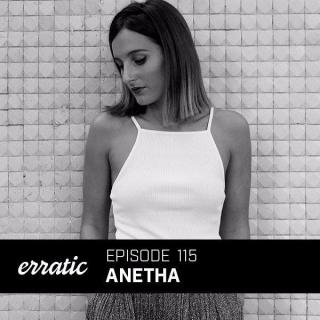Anetha - The Erratic Podcast, Episode 115