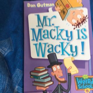 MR MACKY IS WACKY