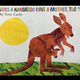 【卡爷经典绘本】Does a kangaroo have a mother,too?