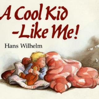 【听故事学英语】《A Cool Kid Like Me 像我这样酷的孩子》