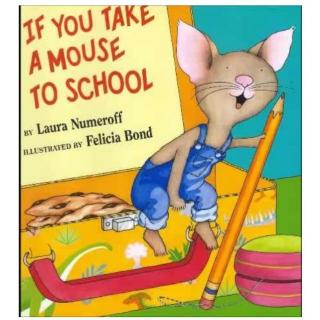 If you Take a Mouse to School