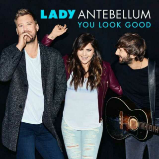 You Look Good――Lady Antebellum