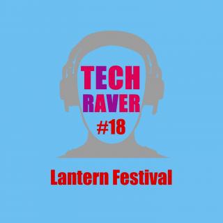 TECH RAVER MIX #18 Lantern Festival