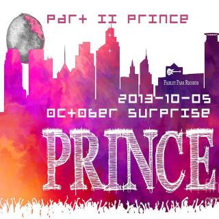 2013-10-05 October Surprise Part II (Prince)