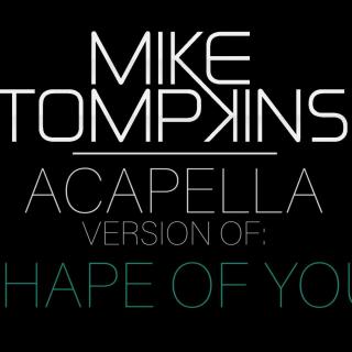 【阿卡贝拉】《Shape of You》-Ed Sheeran（Mike Tompkins ）
