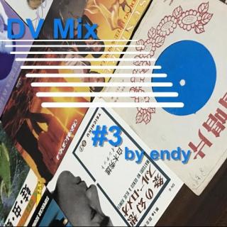 DV mix #3 - 7inch only (guest: endy)
