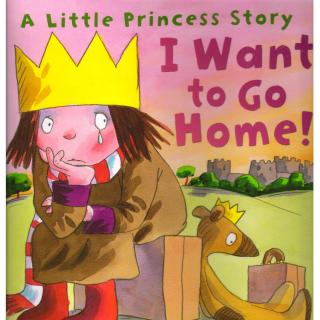 ♕全英绘本阅读 A Little Princess Story™系列◎I Want to Go Home!◎