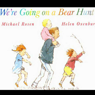we are going on  a bear hunt