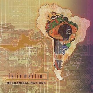 伯克利14弦吉他天才Felix Martin - Mechanical Nations (2017)