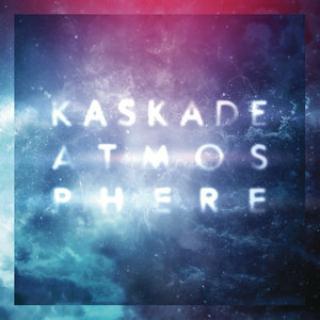 【High】Atmosphere--Kaskade