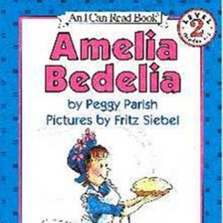 Amelia Bedelia 美国家喻户晓的儿童英文绘本人物--糊涂女佣