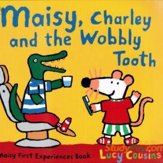 Maisy and Charley the Wobbly Tooth