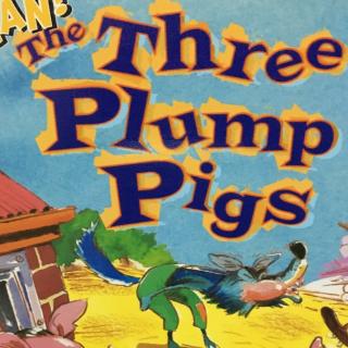 The three plump pigs