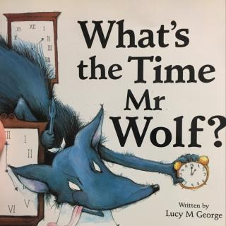 What's the time,Mr. wolf?