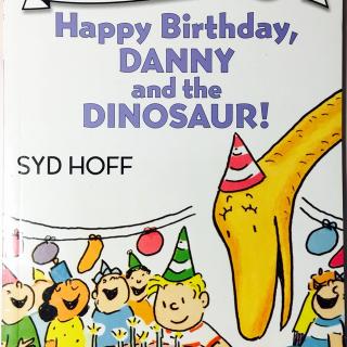 Happy Birthday，Danny and the Dinosaur！