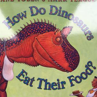 How do dinosaurs eat their food？恐龙怎样吃东西？