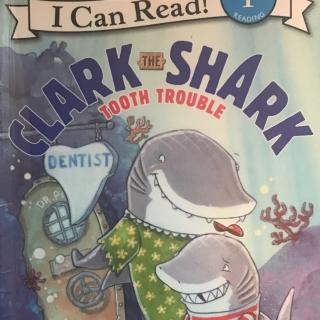 📚英语故事：Clark the Shark: tooth trouble🦈