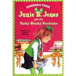 Junie B Jones and the Yuck Blucky Fruitcake 