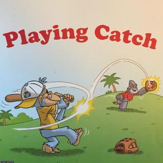 英语故事《Playing Catch》－Claire·Long