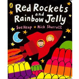 Red Rocket and Rainbow Jelly