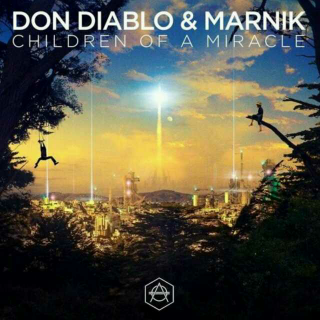 Children Of A Miracle――Don Diablo&Marnik