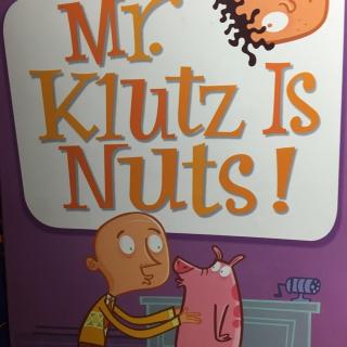 Mr. klutz is Nuts-chapter 8