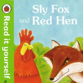 小瓢虫分级读物第二阶段 - Sly Fox and Red Hen 美音