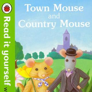 小瓢虫分级读物第二阶段 - Town Mouse and Country Mouse 英音