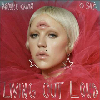 Living Out Loud――Brooke Candy&Sia