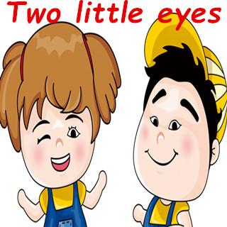【学习身体部位】Two little eyes